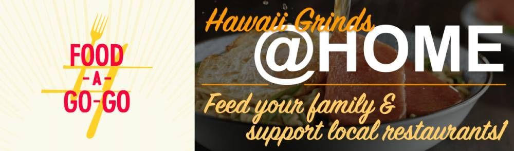 Food-A-Go-Go and Hawaii Grinds @ Home