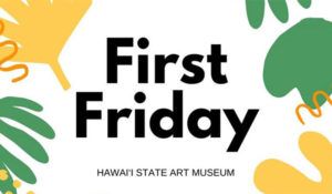 First Friday HISAM - Oahu, Hawaii