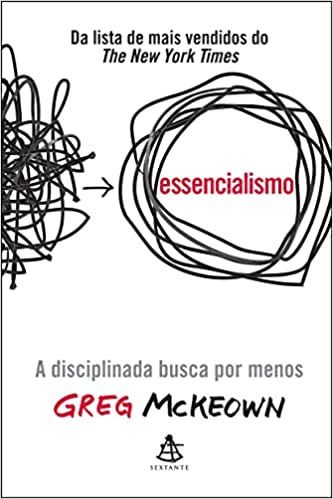 Essencialismo: A Disciplina da Busca por Menos