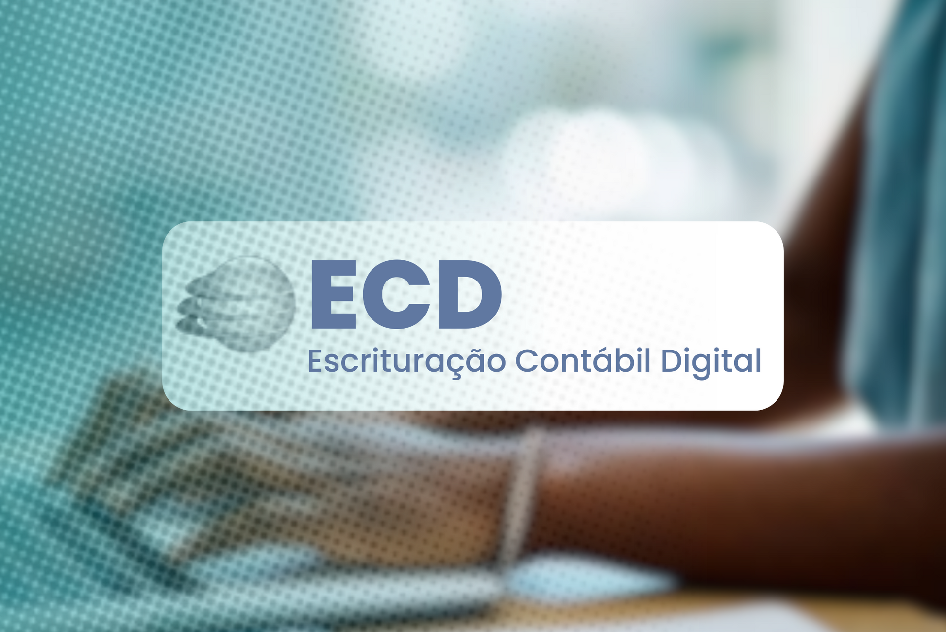 ECD 2025: Quem precisa entregar e qual é o prazo?
