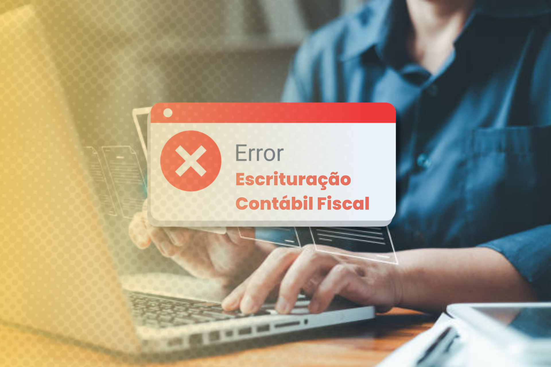 Erros comuns na ECF 2025: como evitar e garantir uma entrega segura