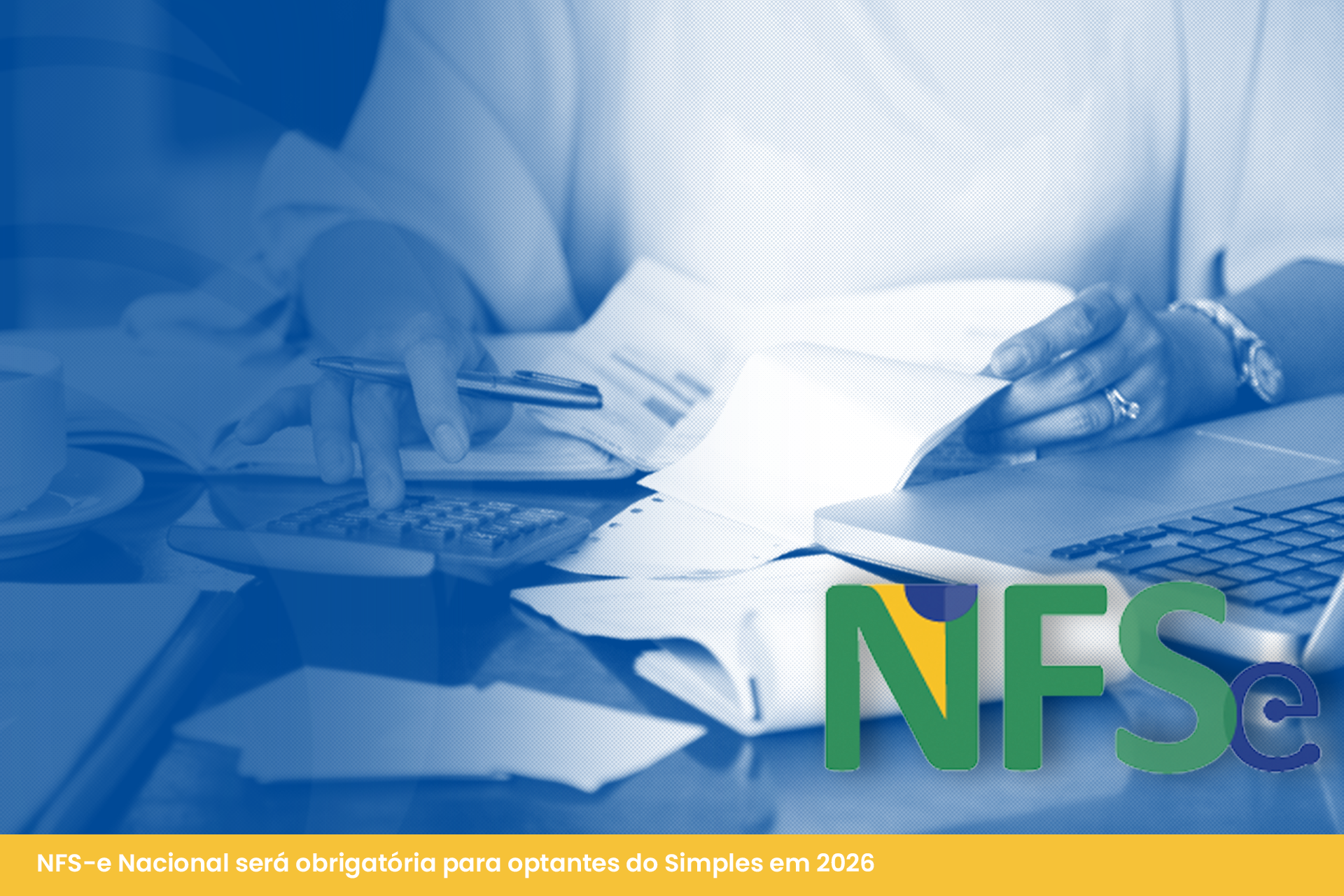 NFS-e Nacional será obrigatória para o Simples Nacional a partir de setembro de 2026