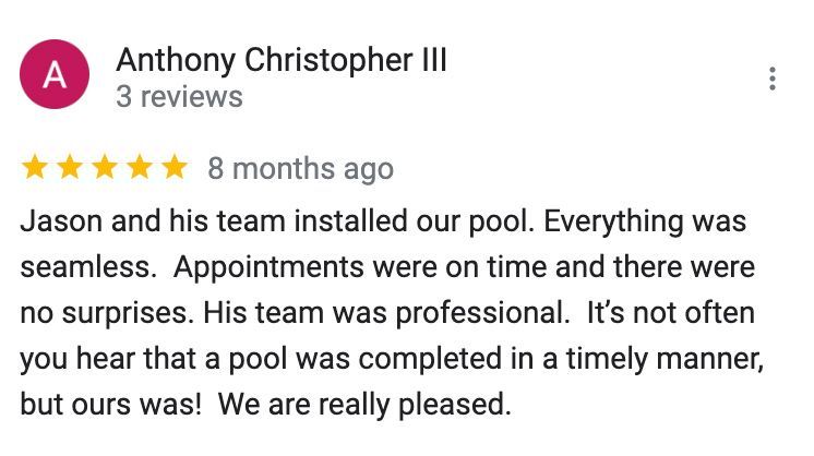 A google review for anthony christopher iii jason and his team installed our pool.