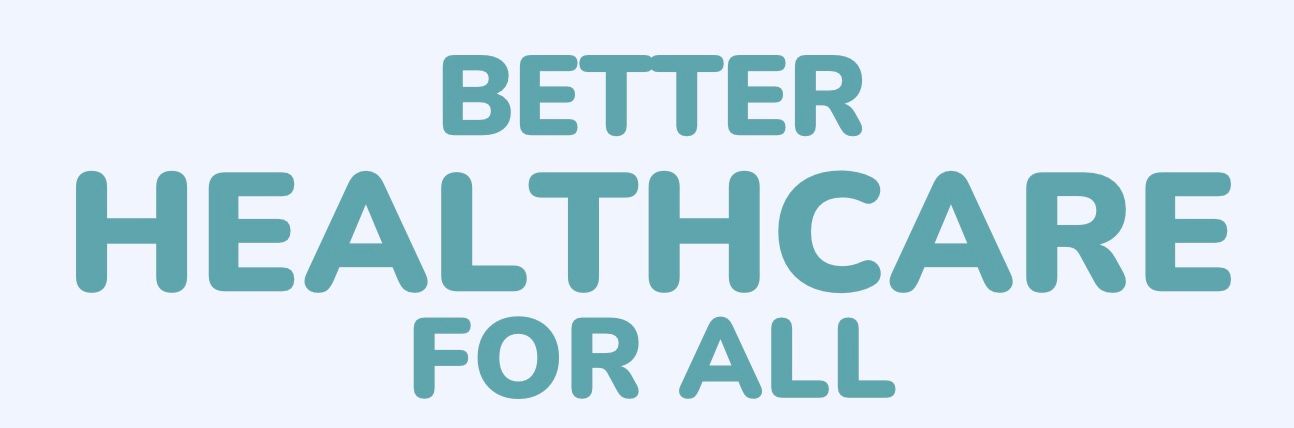 Better Healthcare For All