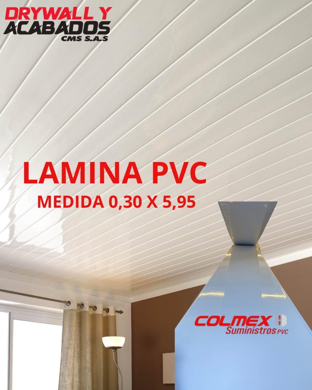 Instalación de techo en panel de PVC, color blanco, con texto “LAMIN PVC MEDIDA 0,30 X 5,95”, y logotipo “COLMEX”.