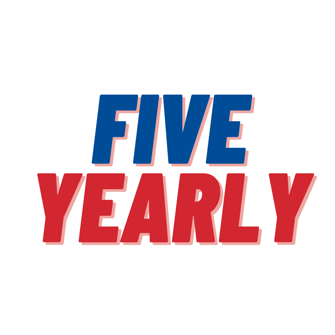 Five Yearly