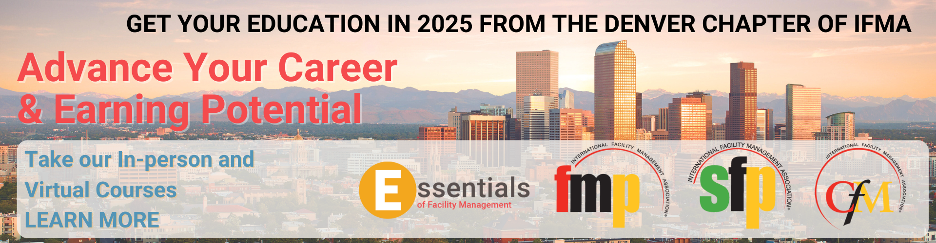 Banner promoting education from Denver Chapter of IFMA, cityscape background. Includes logos and text "Advance Your Career".