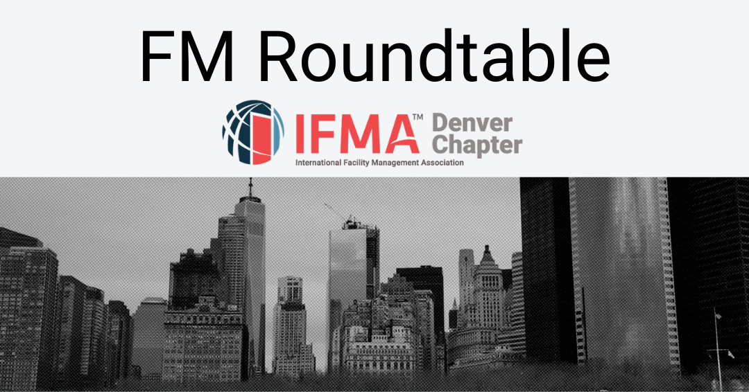 FM Roundtable graphic with cityscape background and IFMA Denver Chapter logo.