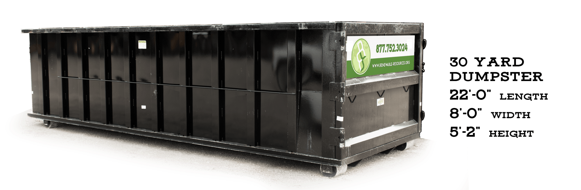 Black 30-yard dumpster; dimensions are listed: 22'0