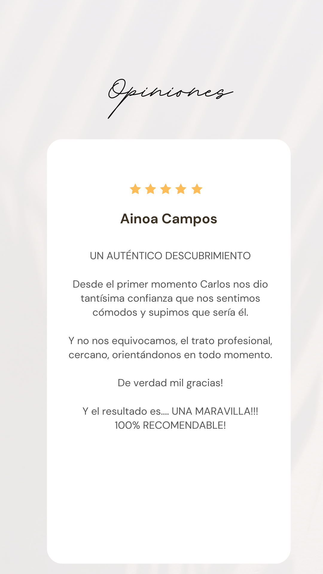 Reseña de cliente: Ainoa.
Desde el primer momento Carlos nos dio tantísima confianza que nos sentimos cómodos