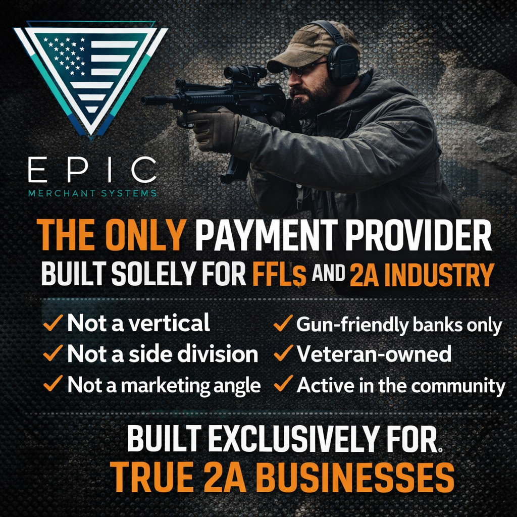 EPIC Merchant Systems payment processing built exclusively for FFLs and 2A businesses with firearms