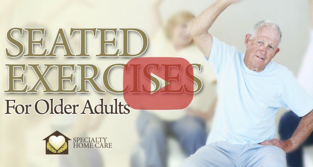 Seated exercises for older adults — Derry, PA — Specialty Home Care