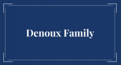 A blue sign that says denoux family on it