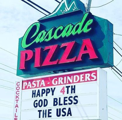Cascade Pizza sign Happy 4th God Bless the USA
