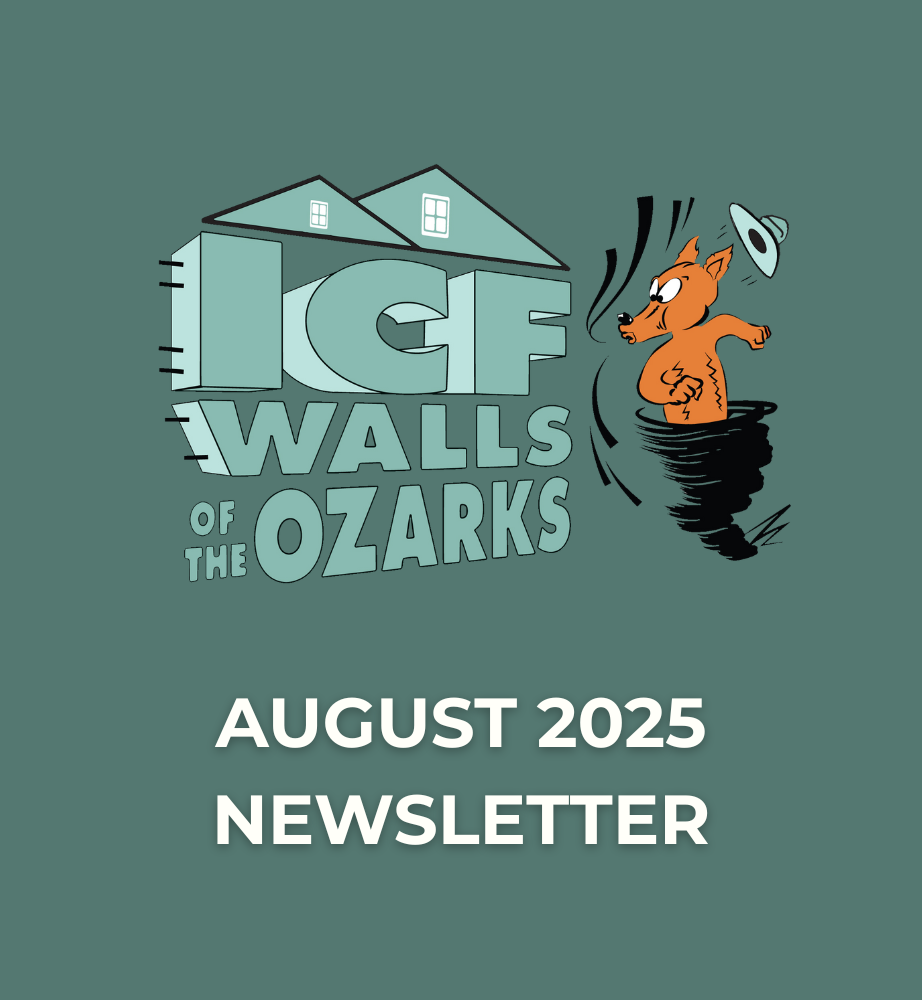 ICF Walls of the Ozarks August 2025 Newsletter - Nixa, MO