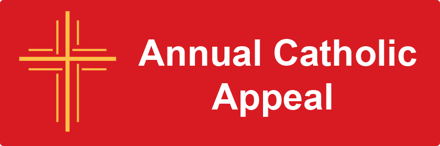 Annual Catholic Appeal Click to give to the Annual Catholic Appeal