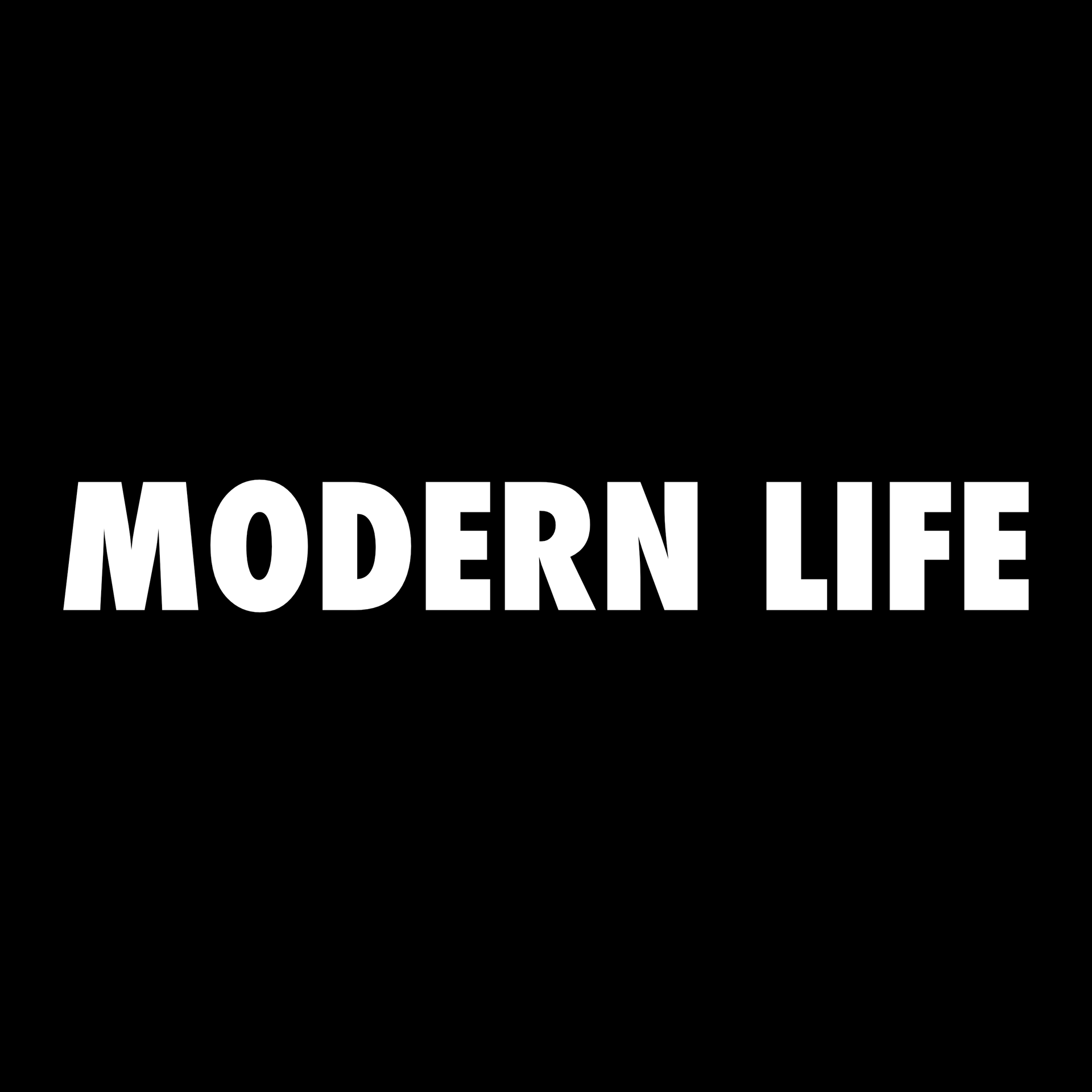 The word modern life is written in white on a black background.