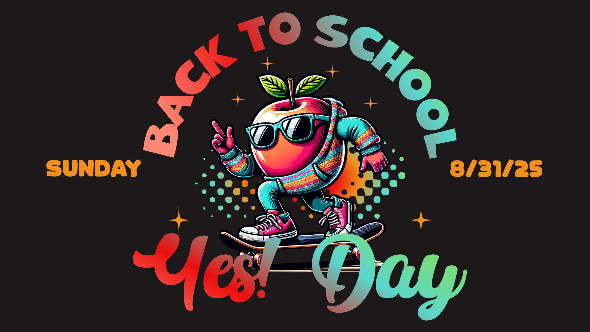 Back to School Yes! Day graphic with an apple character skateboarding, wearing sunglasses and a jacket, on a black background. Date: 8/31/25.