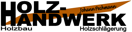 Holz Handwerk Johann Pechmann e.U.