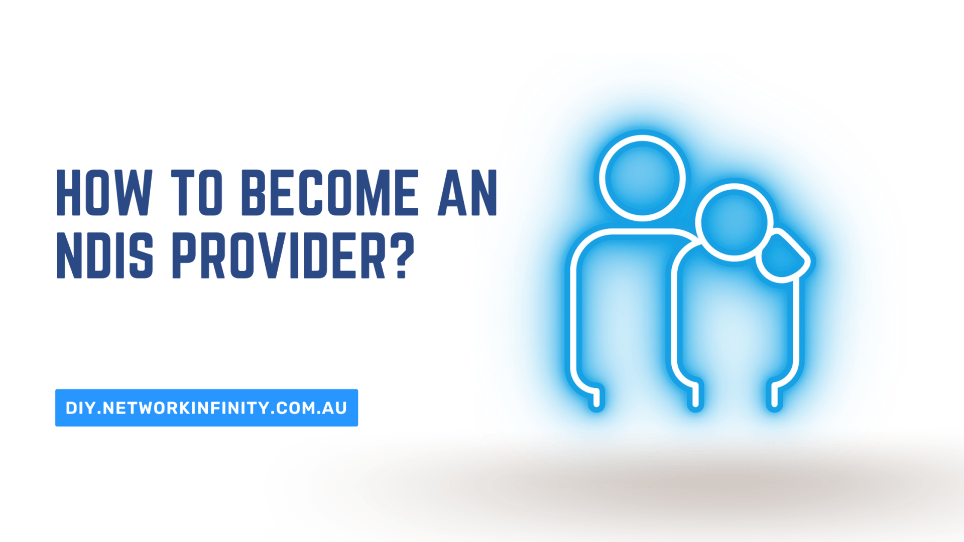 How To Become An NDIS Provider?