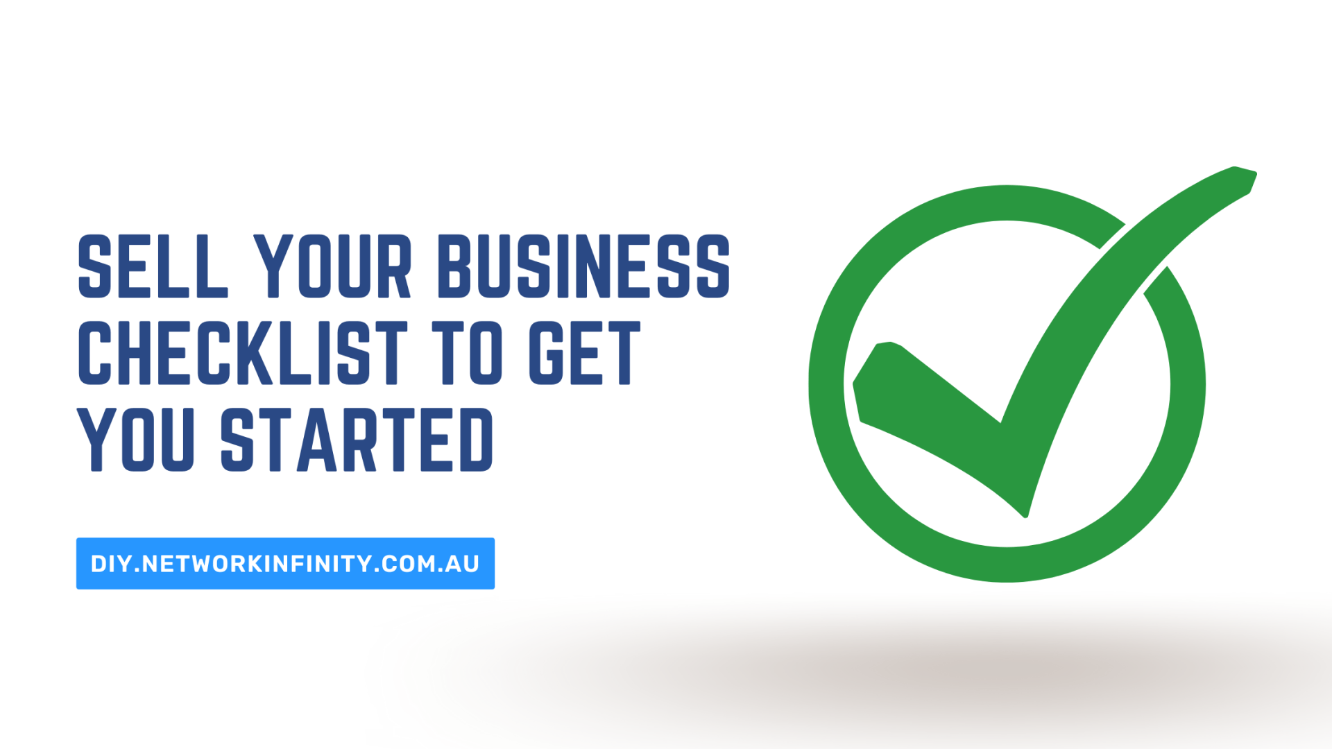 How To Sell Your Business: A Checklist To Help You Get Started