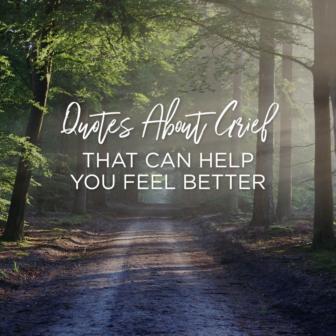 A quote about grief that can help you feel better