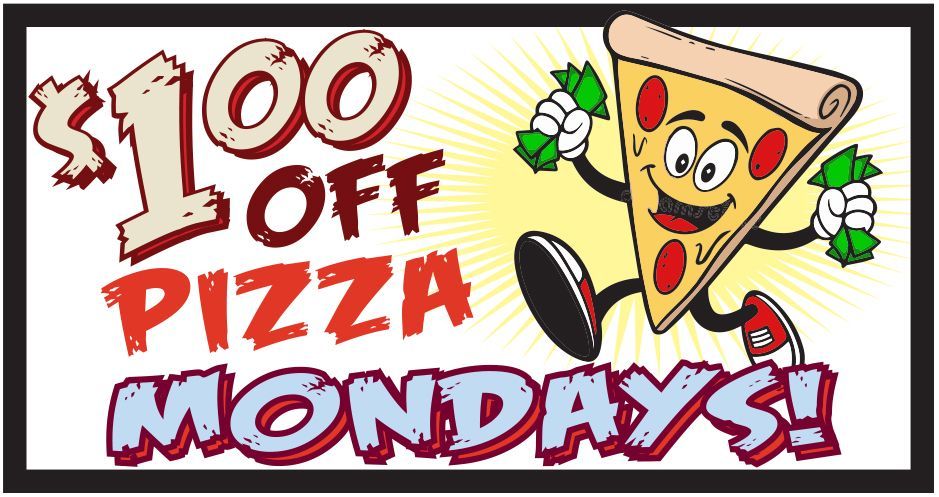 A sign that says $ 100 off pizza mondays