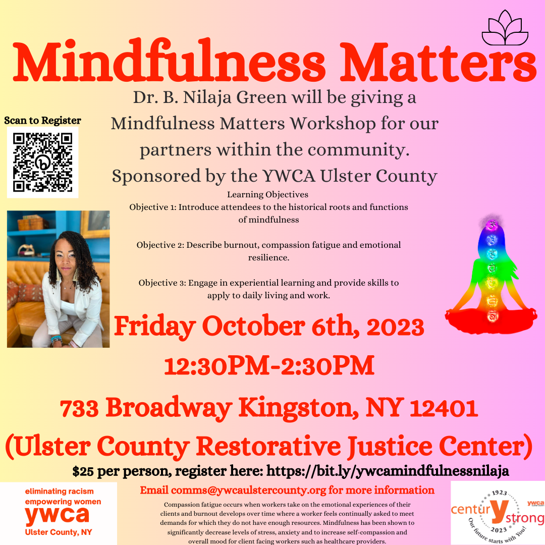 Flyer for a Mindfulness Matters workshop with Dr. B. Nilaja Green. Friday, October 6th at 12:30PM in Kingston, NY. Sponsored by YWCA.
