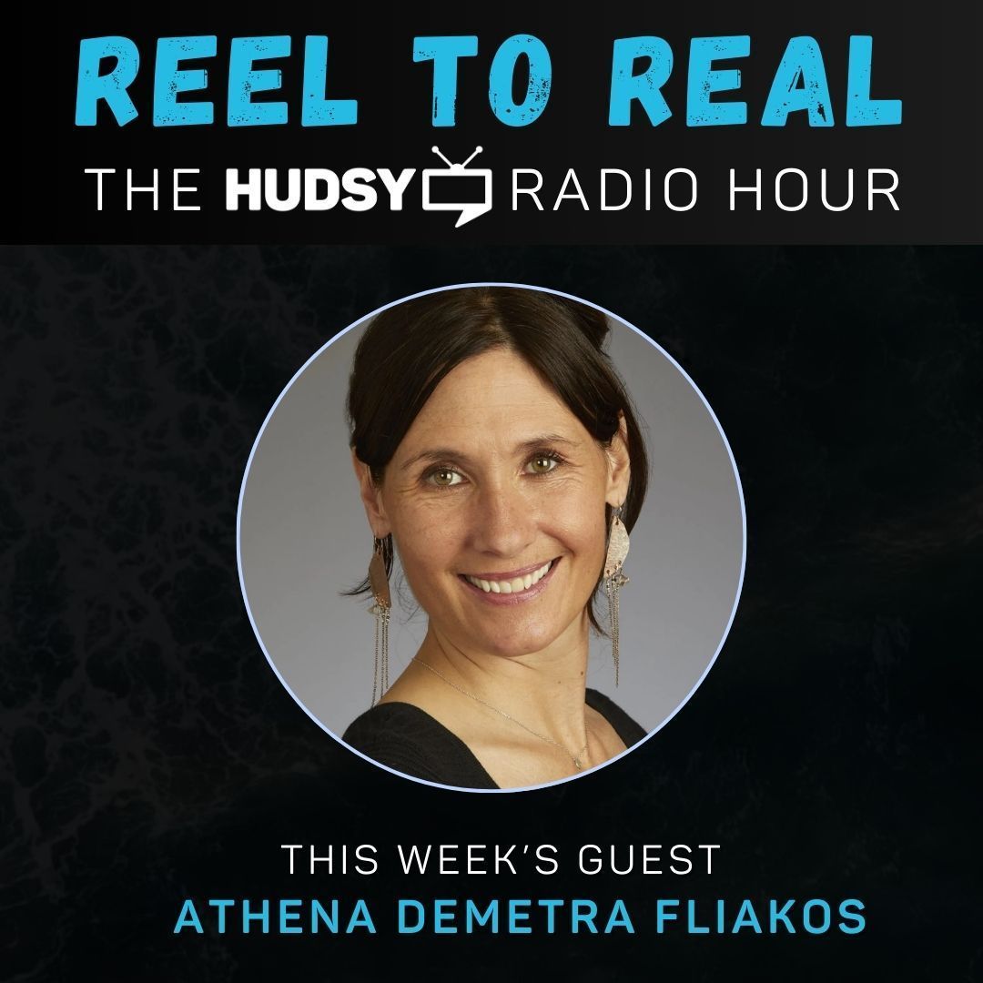Podcast graphic: Athena Demetra Fliakos, smiling, a guest on Reel to Real: The Hudsy Radio Hour.