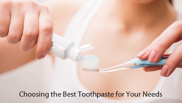 Choosing the Best Toothpaste for Your Needs