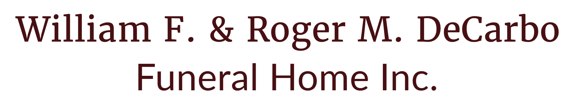 William F. & Roger M. DeCarbo Funeral Home, Inc. Logo