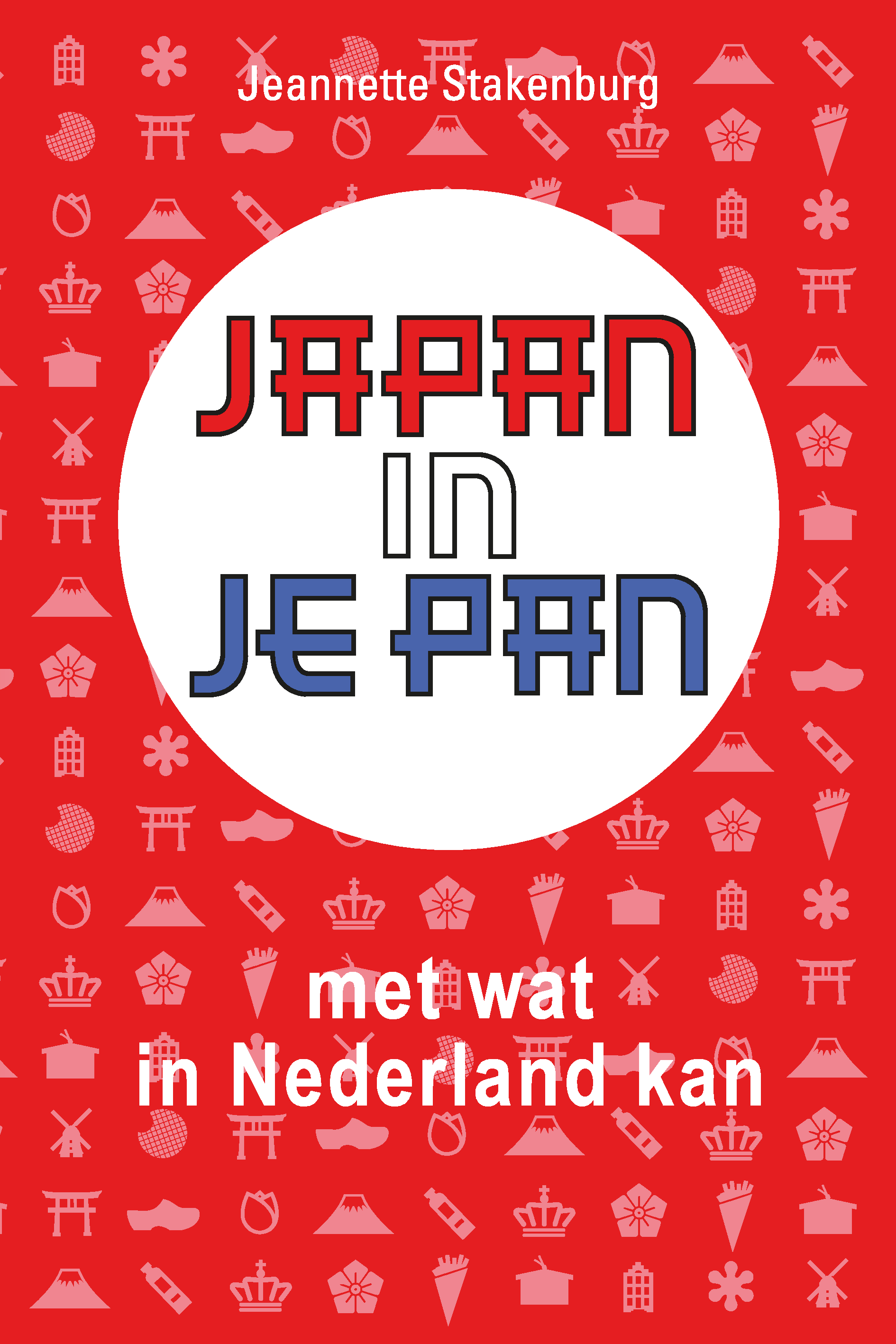Japan in je pan - met wat in Nederland kan door Jeannette Stakenburg