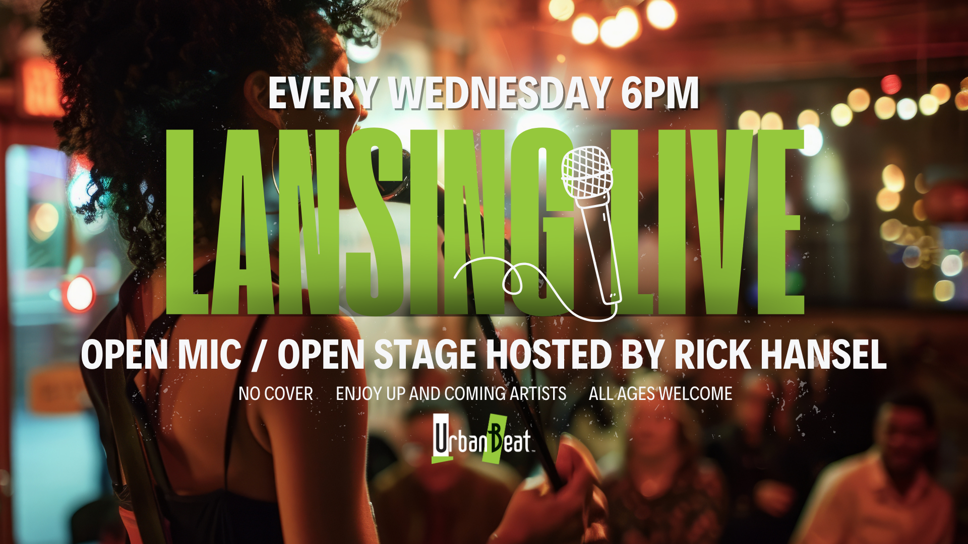 Lansing Live open mic event: woman with mic, crowd in background. Hosted by Rick Hansel. Every Wednesday at 6 PM.