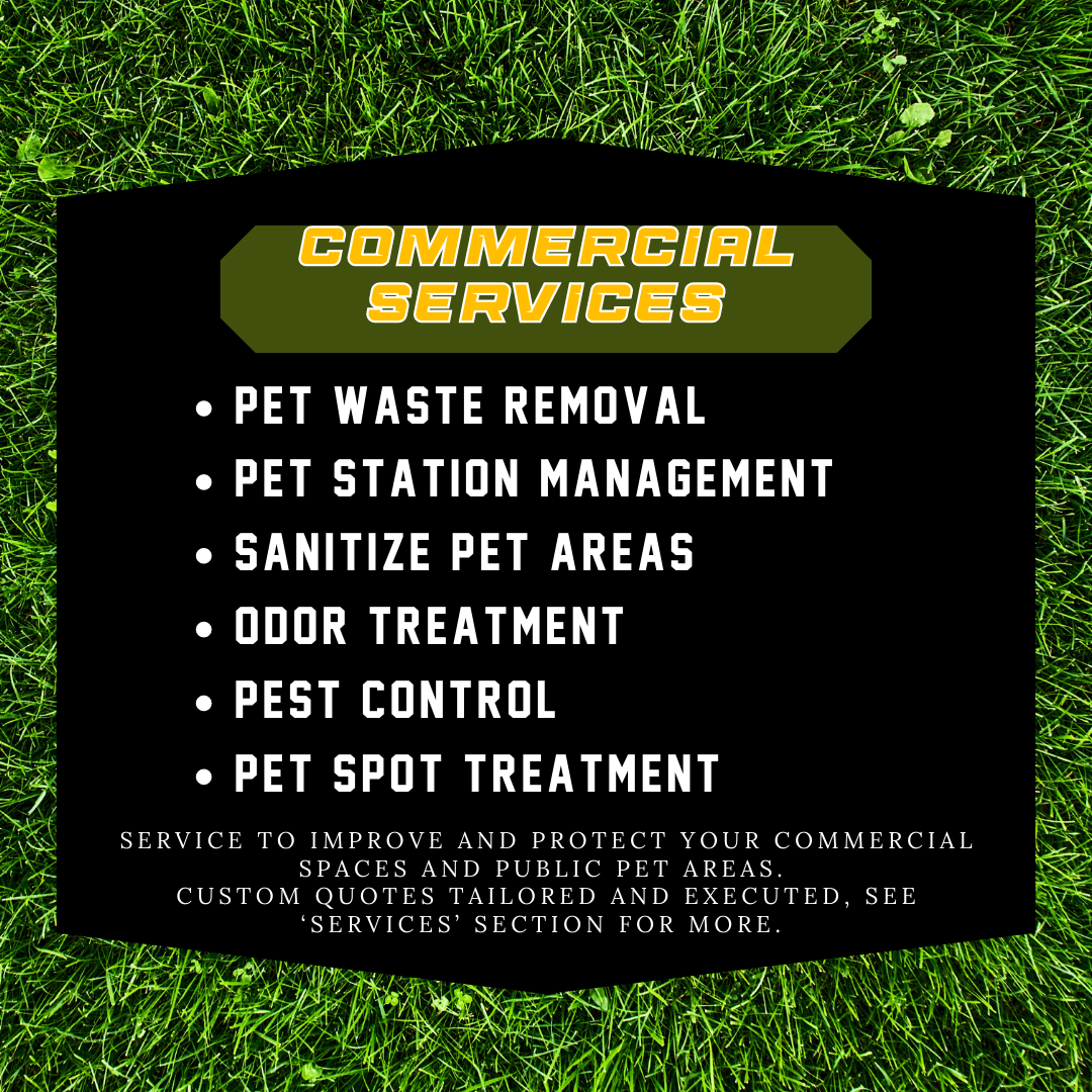 A sign that says commercial services pet waste removal pet station management sanitize pet areas odor treatment pest control pet spot treatment