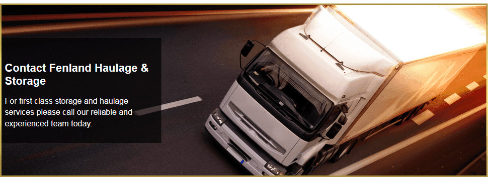 If you need a storage unit for your business in Wisbech call Fenland Haulage & Storage White haulage truck on a road