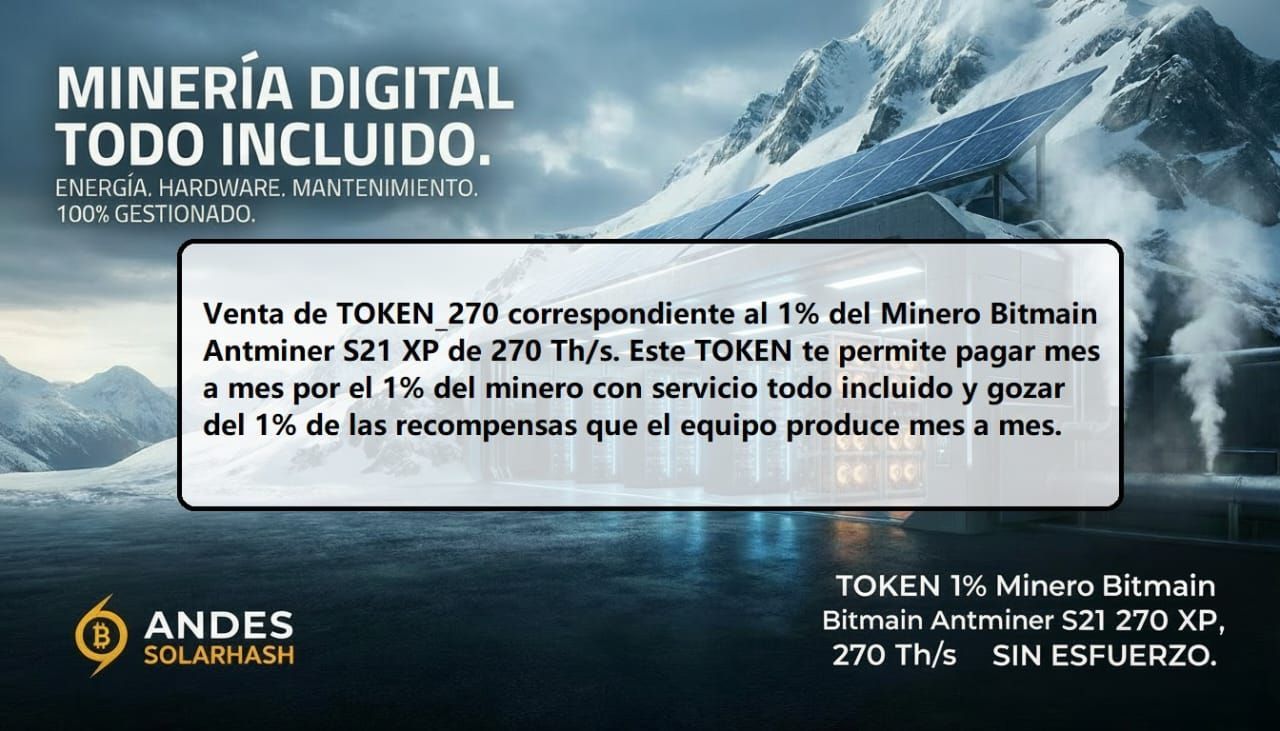 TOKEN 270  ( 1% del Minero ASIC ) Todo incluido, Minero Bitmain Antminer S21 XP, 270 Th/s