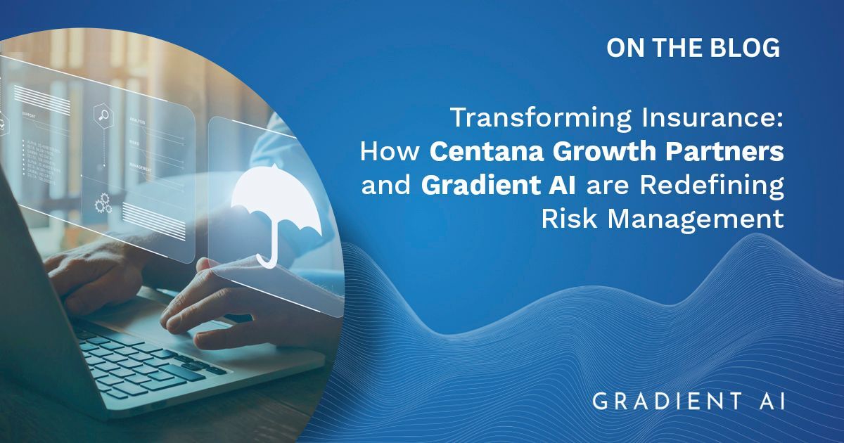 Transforming Insurance: How Centana Growth Partners and Gradient AI are Redefining Risk Management
