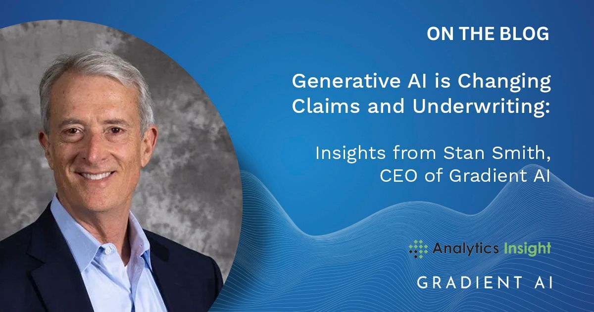 Generative AI is Changing Claims and Underwriting: 
Insights from Stan Smith, CEO of Gradient AI
