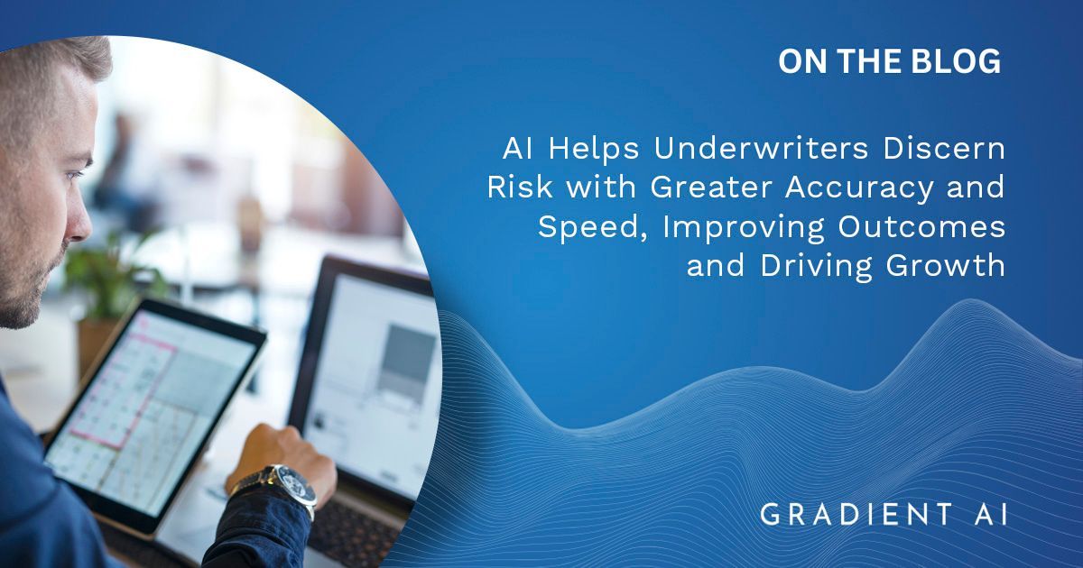 AI Helps Underwriters Discern Risk with Greater Accuracy and Speed, Improving Outcomes and Driving G