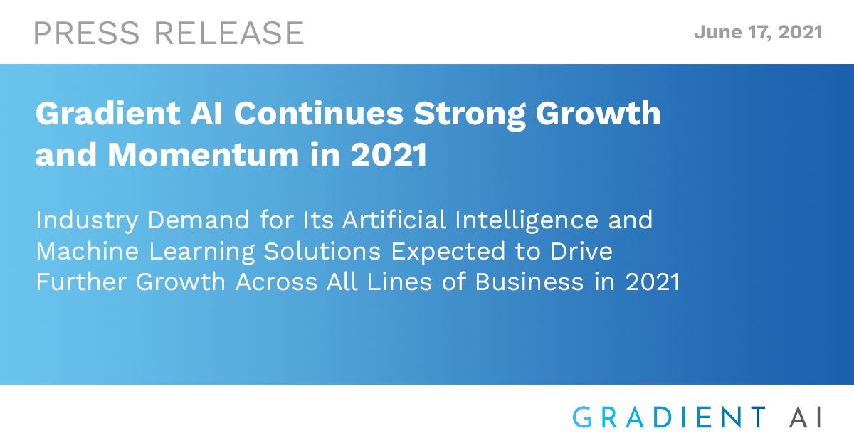 Gradient AI Continues Strong Growth and Momentum in 2021