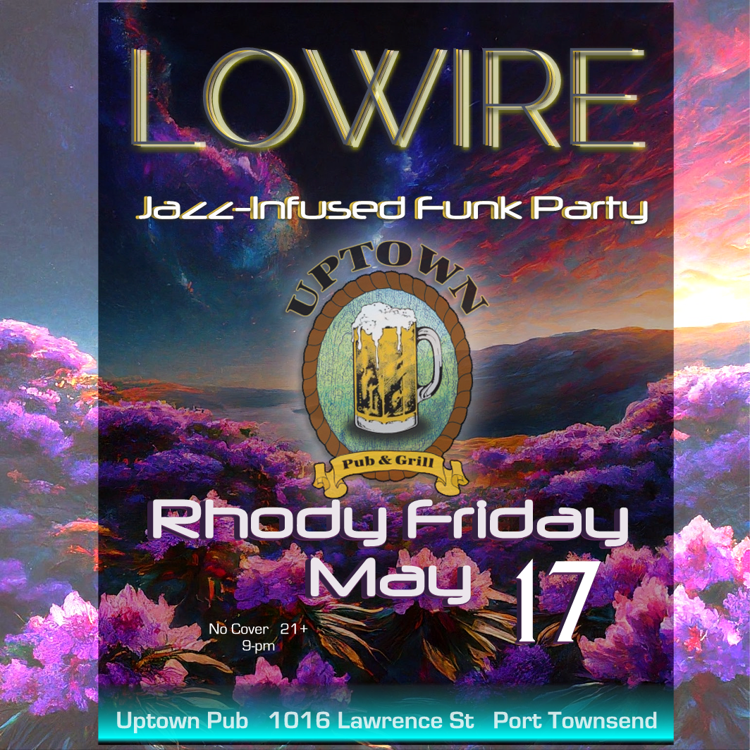 Lowire LIVE at the Uptown Pub Port Townsend Rhody Fest FRIDAY
