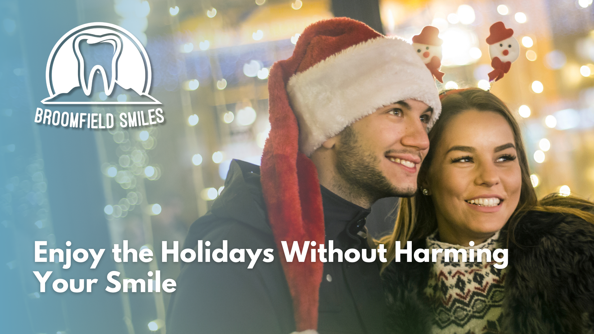 Couple smiling outdoors with Christmas lights; text: Enjoy the Holidays Without Harming Your Smile.