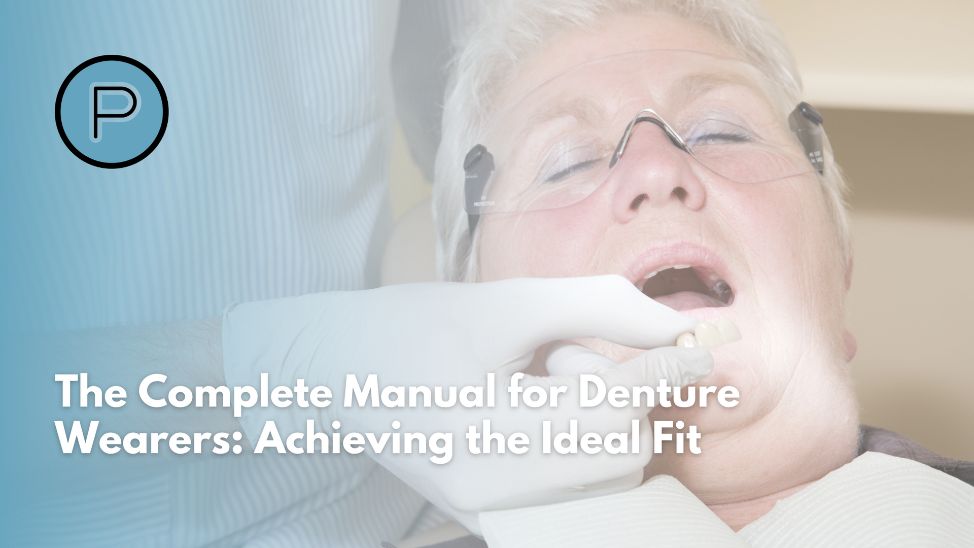 the complete manual for denture wearers achieving the ideal fit