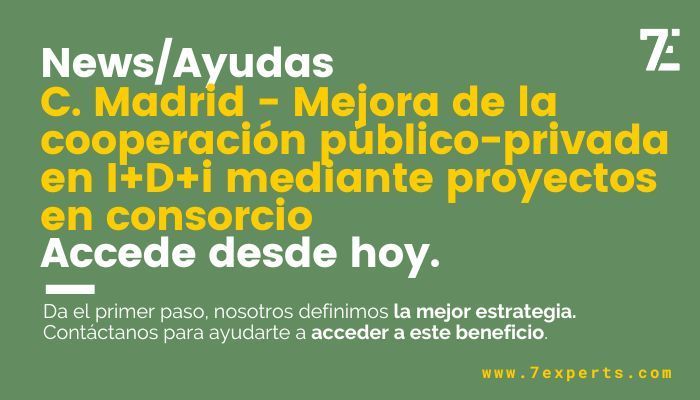 Ayudas C. Madrid - Mejora de la cooperación público-privada en I+D+i mediante proyectos en consorcio