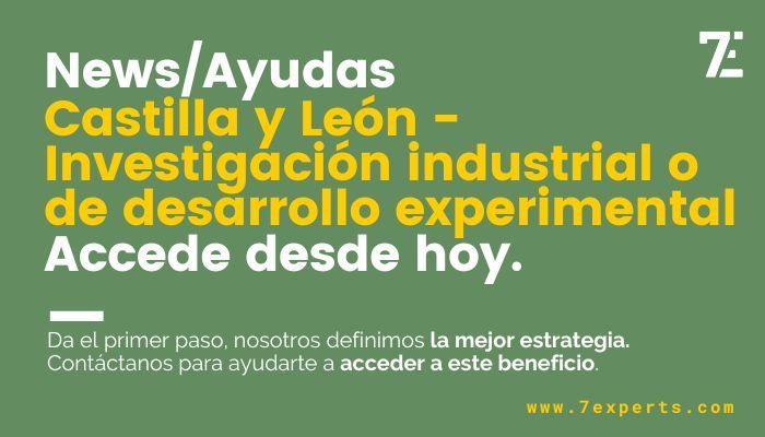 Ayudas Castilla y León - Investigación industrial o de desarrollo experimental