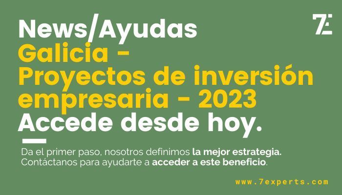 Ayudas Galicia - Proyectos de inversión empresaria para 2023