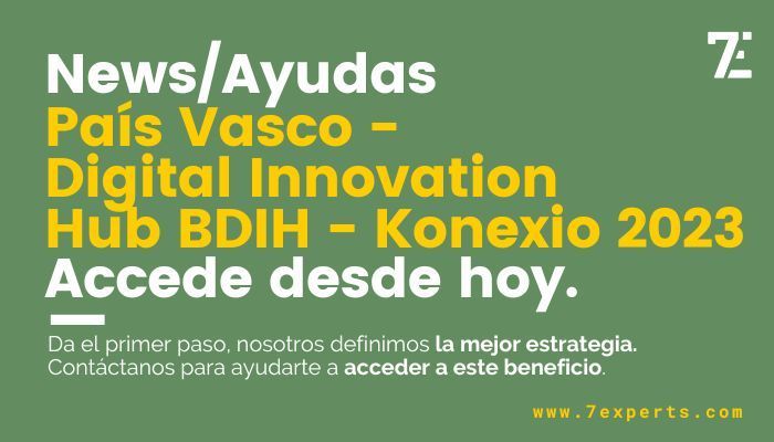 Ayudas País Vasco - Digital Innovation Hub BDIH - Konexio 2023