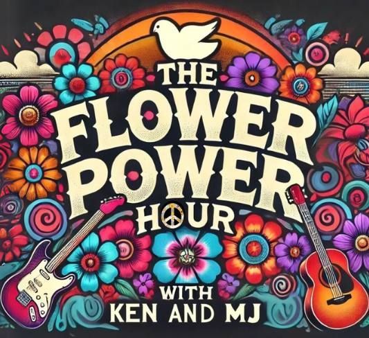 A poster for the flower power hour with ken and mj