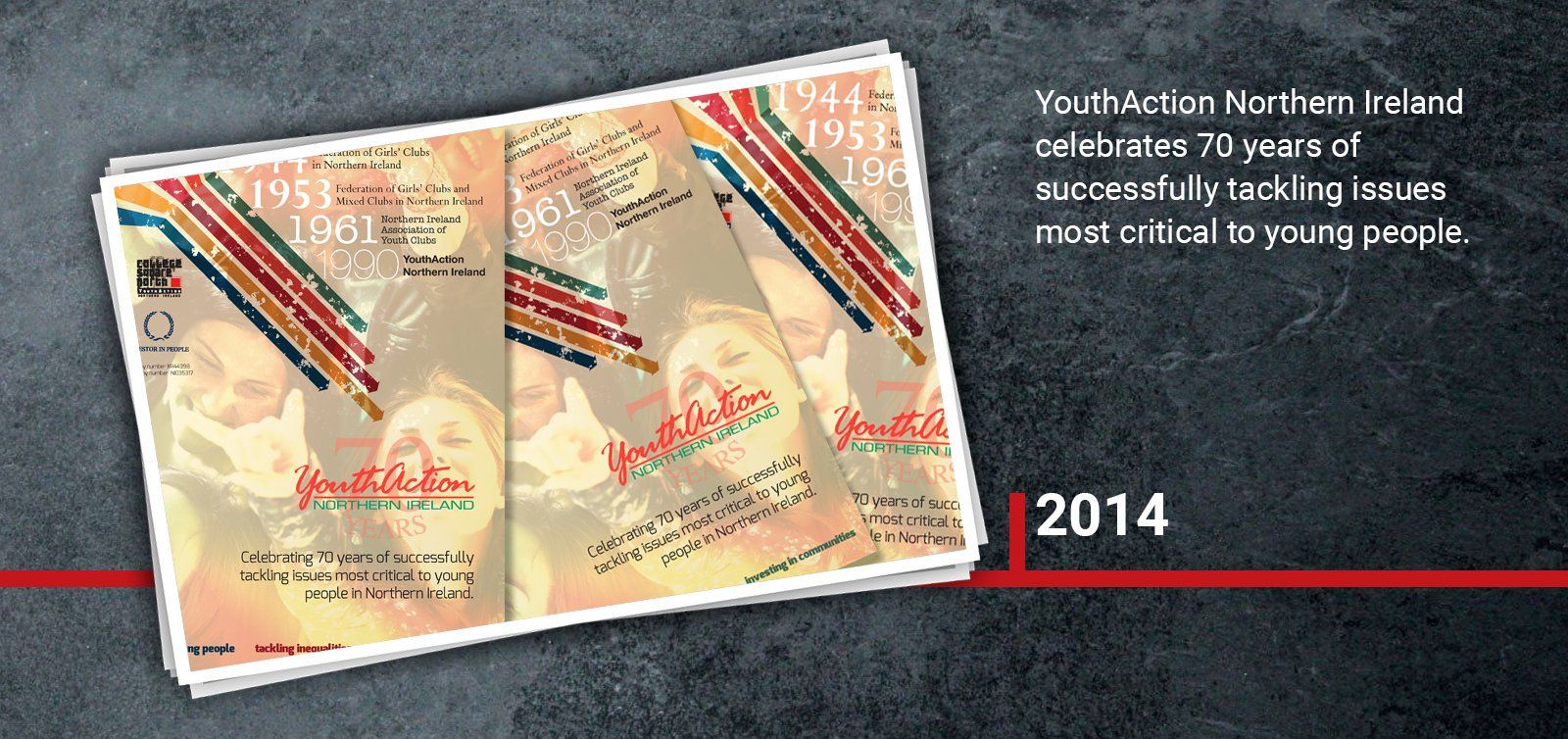 2014 YouthAction Northern Ireland celebrates 70 years of successfully tackling issues most critical to young people.