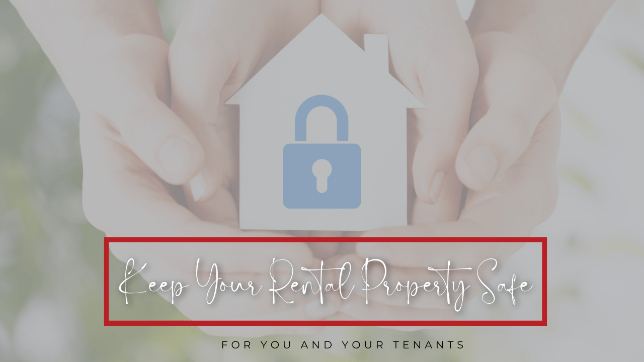 How to Keep Your Rental Property Safe for You and Your Tenants - Article Banner